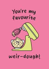 Cute Anniversary Card - Favourite Weir-Dough - Baking created by Sunshine Lane