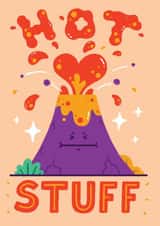 Cheeky Anniversary/Valentine's Day Card - Hot Stuff - Volcano created by Matt Joyce