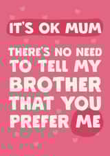 Funny Mother’s Day Card - From Favourite Child - Brother created by Giddy Kipper