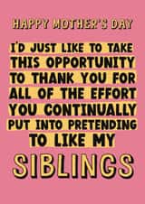 Funny Mother's Day Card - Sibling Rivalry - Thank You For All Of The Effort created by Giddy Kipper