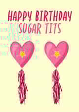 Funny Sugar Tits Birthday Card - Cheeky - For Friend created by By Honey Studios