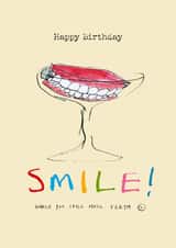 Funny Birthday Card - Smile! - While You Still Have Teeth created by Poet and Painter
