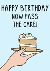 Funny Birthday Card - Pass The Cake created by OhJaye