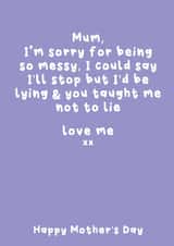 Cheeky Mother's Day Card - Messy Bedroom - Taught Not To Lie created by Filthy Sentiments