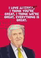 Funny Anniversary & Valentine's Card - Donald Trump - I Love America created by Filthy Sentiments