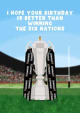 Six Nations Birthday Card - For Him - Better Than Winning The Six Nations created by Pink Peach Cards