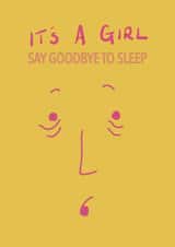 Funny New Parent Card - It's A Girl - Tired Face created by OOYABOD