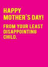 Funny Mother's Day Card - Least Disappointing Child created by Redback Cards