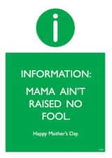 Funny Mother's Day Card - Mama Ain't Raised No Fool created by Brainbox Candy