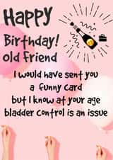 Happy Birthday Old Friend Humorous Card created by Nigel Williams