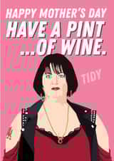 Funny Mother's Day Card - Nessa - Pint Of Wine created by Kyleigh Orlebar