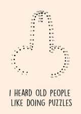Funny Birthday Card - Old People Like Doing Puzzles - Penis created by Poppy & Mabel 