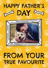 Personalised Father's Day Photo Card created by AbiGoLucky - Cute Father's Day Card - From Your True Favourite - Dog