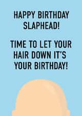 Funny Birthday Card - For Him - Slaphead created by Ryan Hewitt