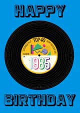 40th Birthday 1985 80’s style vinyl record, music, Happy Birthday,retro 80’s kid created by Claire Beetham-Davies