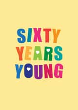 Fun 60th Birthday Card - Sixty Years Young - Hearts created by mrs L cards