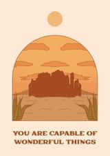 Arty Good Luck Card - You Are Capable of Wonderful Things - Desert Sunset created by Lately Studio