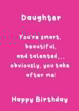 Funny Birthday Card - For Daughter - You Take After Me! created by @Laura Lonsdale Designs