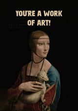 Funny Birthday Card - Lady With An Ermine - You’re a Work of Art created by Kasia Cards