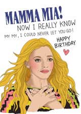 Funny Birthday Card – Mamma Mia! – I Could Never Let You Go! created by Kasia Cards