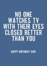 Funny Birthday Card - Watching TV With Their Eyes Closed created by Creationery