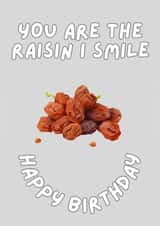 Smile card - You are the raisin I smile created by Ryan Jack Marshall