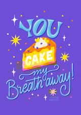 Cute Birthday or Anniversary Card for a Loved One - You Cake My Breath Away created by Vinitha Mammen