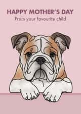 Cute Mother’s Day Card - Bulldog - From The Dog created by Choo Choo 