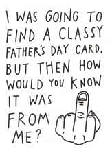 Funny Father's Day Card - Handwritten - Not Classy created by Aussie Studios