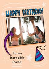 Personalised Birthday Photo Card created by TeePee Creations - Cute Birthday Card - Incredible Friend
