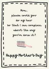 Funny Mother's Day Card - Please Do My Hair created by Tainted Genie