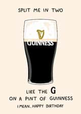 Funny Birthday Card - Guinness - Split Me In Two created by YAWN DESIGNS