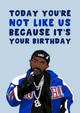 Funny Birthday Card - Kendrick Lamar - Super Bowl - Not Like Us - Drake created by Pink Peach Cards