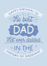 Cute Birthday Card - For Dad - Best Dad That Ever Dadded created by Puns and Needles