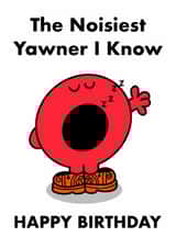 Funny Birthday Card - Mr. Men - Mr. Noisy - Loudest Yawner I Know created by Mr. Men