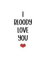 cute anniversary card for your other half, cute heartfelt. I bloody love you created by Kara Kelly