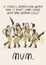 Funny Birthday Card - For Mum - Ghostbusters created by Soggy Day Studio