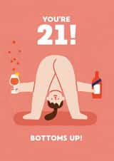 Funny 21st Birthday Card - Bottoms Up - For Her created by Stormy Knight