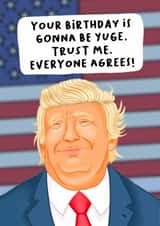 Funny Birthday Card - Donald Trump - Gonna Be Yuge created by Swish & Scribble