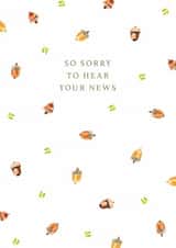 Classic Sorry Card - Painted Acorns - So Sorry To Hear Your News created by Rebecca Prinn