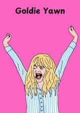 Fun Mother's Day Card - Goldie Hawn - Goldie Yawn created by Katie Merrien