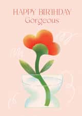 Pretty Birthday Card - Happy Birthday Gorgeous created by Zove Ahh