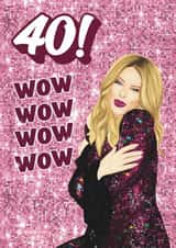 Fun 40th Birthday Card - Kylie Minogue - Wow created by Choo Choo