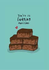 Cute Love And Friendship Card - You're So Fudging Awesome - Brownies created by Little Big Pie