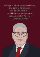 Funny Wedding Card - A Carefully Managed Process - Keir Starmer created by Dottie Mottie