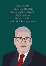 Funny Retirement Card - Time To Dodge Tough Questions - Keir Starmer created by Dottie Mottie