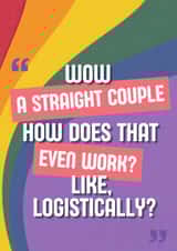 Funny Wedding Card - LGBTQ+ - Wow, a straight couple, how does that even work? created by Jodie Goodchild