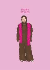 Funny Birthday/Just Because Card - Harry Styles - Hairy Styles created by Chloë Langer