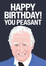 Rude Birthday Card - King Charles - Happy Birthday! You Peasant created by Hello Sausage