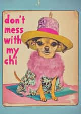 Don’t Mess with My Chi – Sassy Retro Chihuahua Greeting Card created by Sophie Barrott
